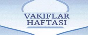  29.Vakiflar Haftasi Etkinlikleri Basliyor  