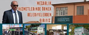  Çaliskan: Mezarlik Hizmetlerinde Örnek Belediyelerden Biriyiz