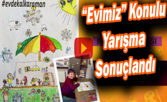 Karaman’da Düzenlenen “Evimiz” Konulu Yarışma Sonuçlandı