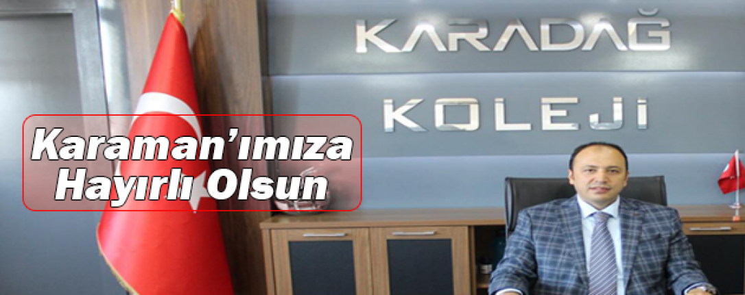 Karaman’ımıza Hayırlı Olsun