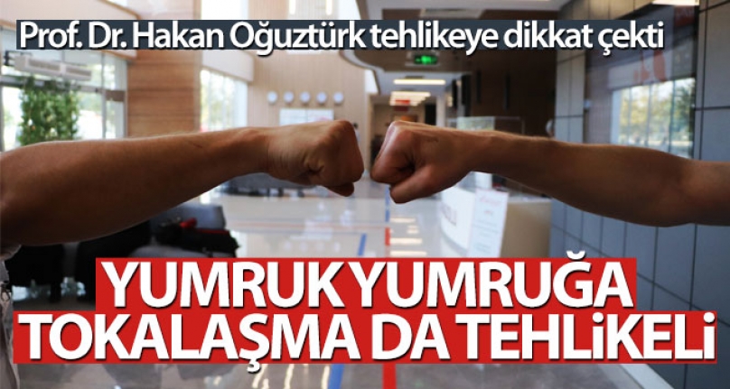 Yumruk ve Dirsek Teması Uyarısı!