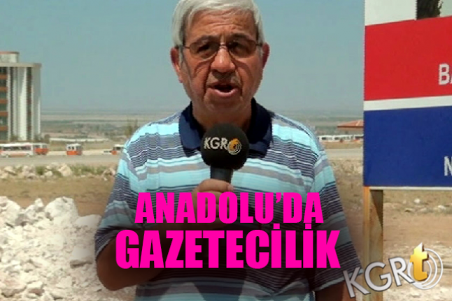 ANADOLU’DA GAZETECİLİK