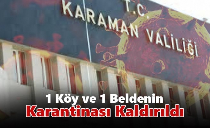 Karaman’da 1 Köy ve 1 Beldenin Karantinası Kaldırıldı