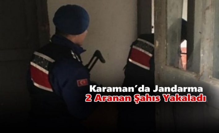 Karaman’da Jandarma 2 Aranan Şahıs Yakaladı