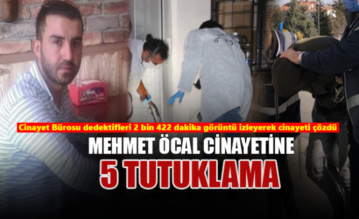 Mehmet Öcal Cinayetine 5 Tutuklama