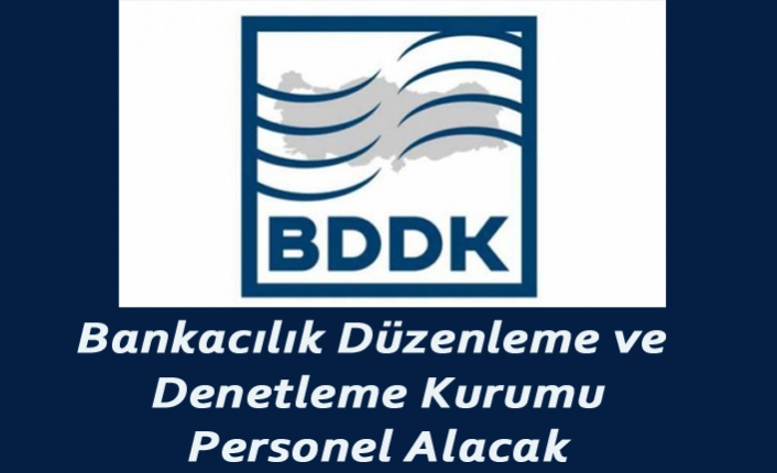 Bankacılık Düzenleme ve Denetleme Kurumu Personel Alacak