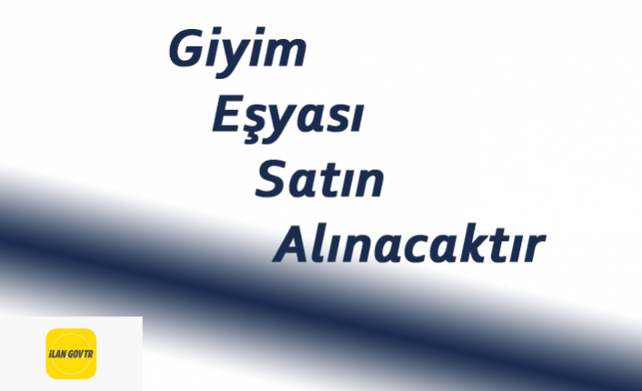 Giyim Eşyası Satın Alınacaktır