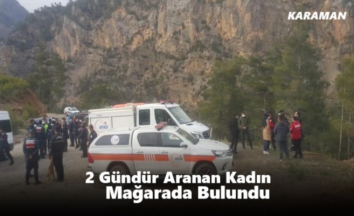 Karaman’da 2 Gündür Aranan Kadın Mağarada Bulundu