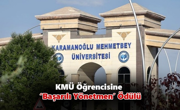 KMÜ Öğrencisine ‘Başarılı Yönetmen’ Ödülü