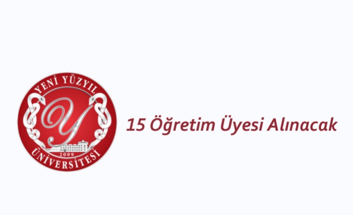 15 Öğretim Üyesi Alınacak