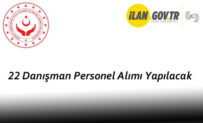 22 Danışman Personel Alımı Yapılacak