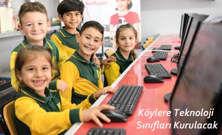 Köylere Teknoloji Sınıfları Kurulacak  