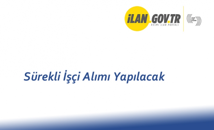 Sürekli İşçi Alımı Yapılacak