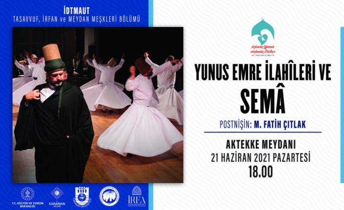 Aktekke Meydanı’nda Semâ ve Yunus Emre İlahîleri Programı