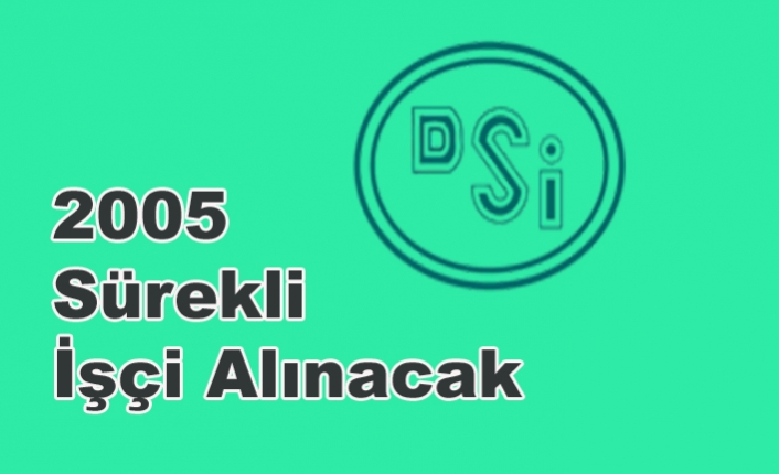 2005 Sürekli İşçi Alınacak