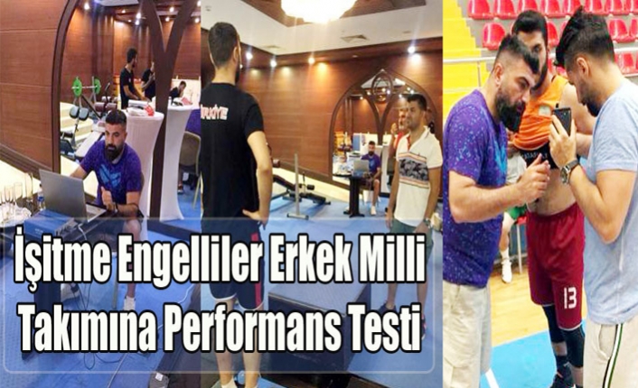 İşitme Engelliler Erkek Milli Takımına Performans Testi