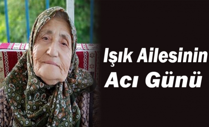 Işık Ailesinin Acı Günü