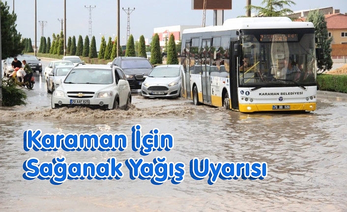 Karaman İçin Sağanak Yağış Uyarısı