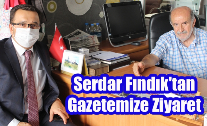 Serdar Fındık'tan Gazetemize Ziyaret