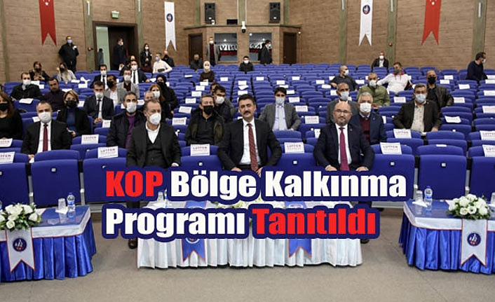 KOP Bölge Kalkınma Programı Tanıtıldı