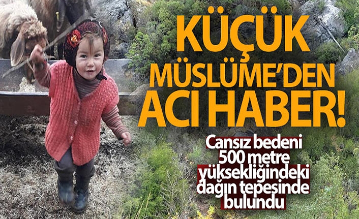 Küçük Müslüme'den Acı Haber Geldi