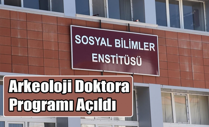 Arkeoloji Doktora Programı Açıldı