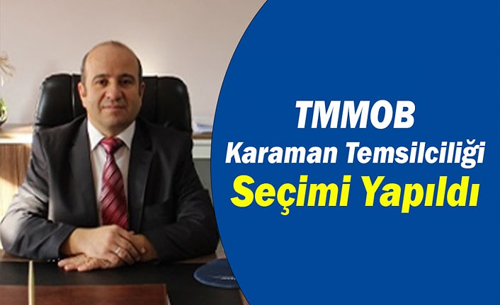 TMMOB Karaman İl Temsilciğine Rıdvan Tuşat Seçildi