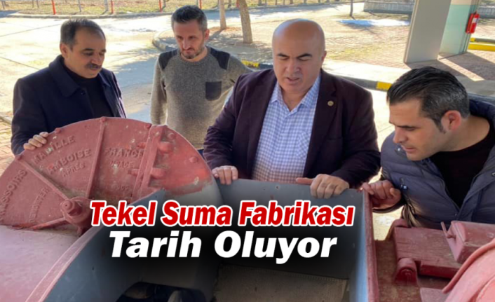 Başkan Bayram: Tekel Suma Fabrikası Tarih Oluyor