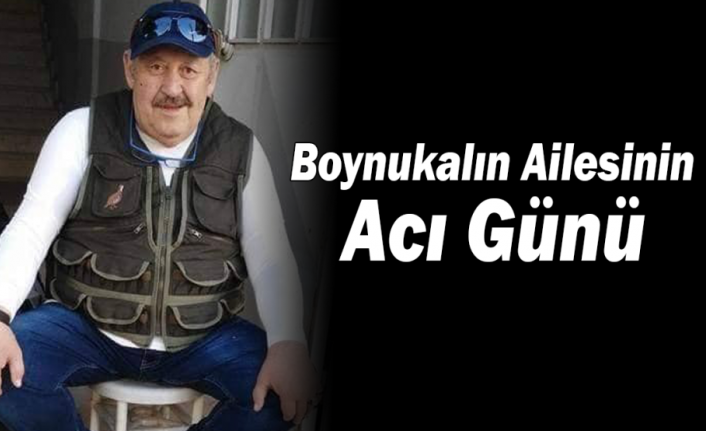 Boynukalın Ailesinin Acı Günü