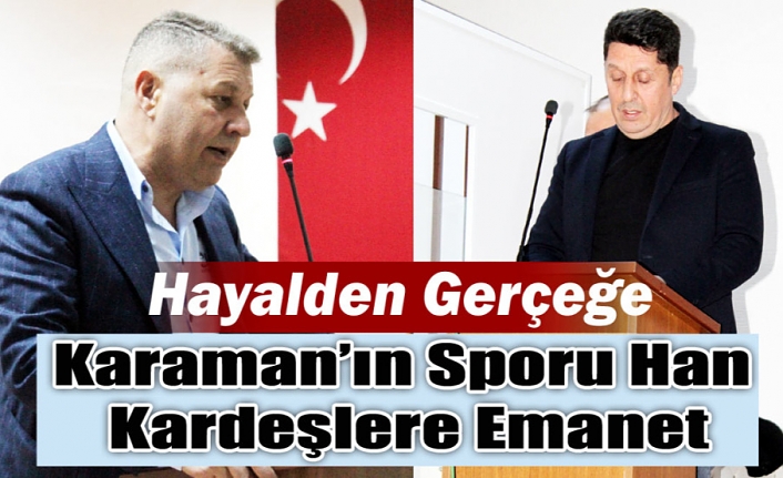 Karaman’ın Sporu Han Kardeşlere Emanet