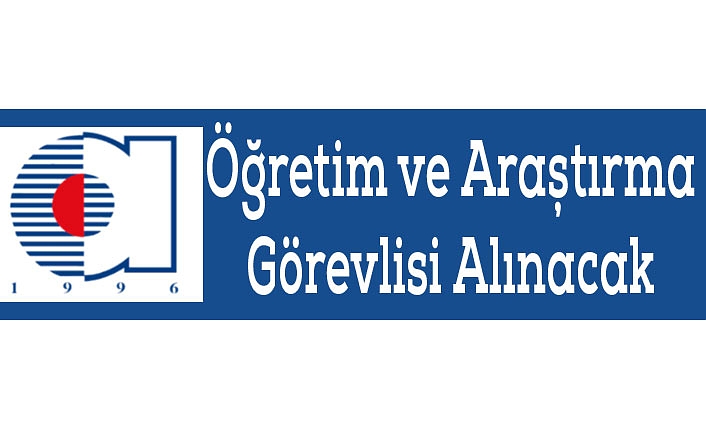 Öğretim ve Araştırma Görevlisi Alınacak