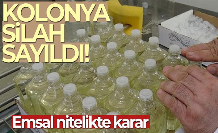 Yargıtay Kolonyayı Silah Saydı