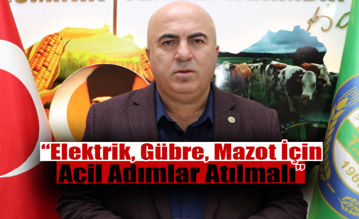 Başkan Bayram: Elektrik, Gübre, Mazot İçin Acil Adımlar Atılmalı