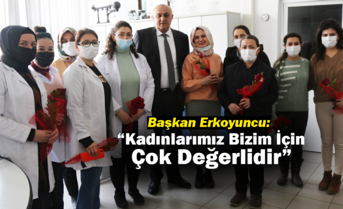 Başkan Erkoyuncu: Kadınlarımız Bizim İçin Çok Değerlidir