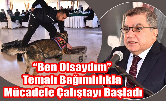 “Ben Olsaydım” Temalı Bağımlılıkla Mücadele Çalıştayı Başladı