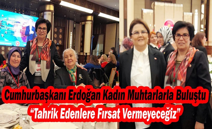 Cumhurbaşkanı Erdoğan Kadın Muhtarlarla Buluştu