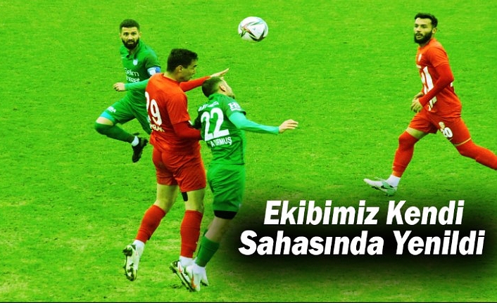 Ekibimiz Kendi Sahasında Yenildi