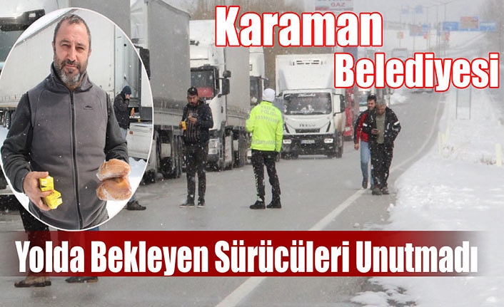 Karaman Belediyesi Yolda Bekleyen Sürücüleri Unutmadı