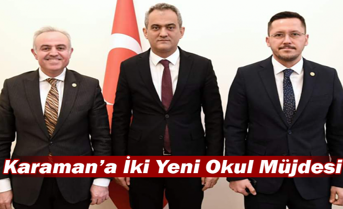 Karaman’a İki Yeni Okul Müjdesi