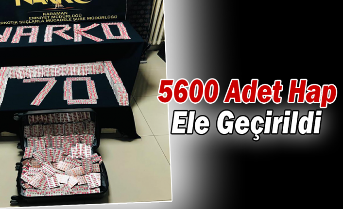 Karaman’da 5600 Adet Hap Ele Geçirildi