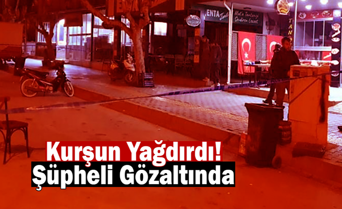 Kurşun Yağdırdı! Şüpheli Gözaltında