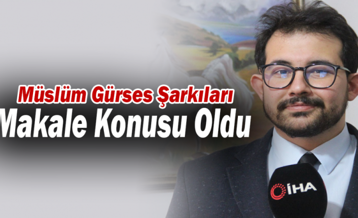 Müslüm Gürses Şarkıları Makale Konusu Oldu