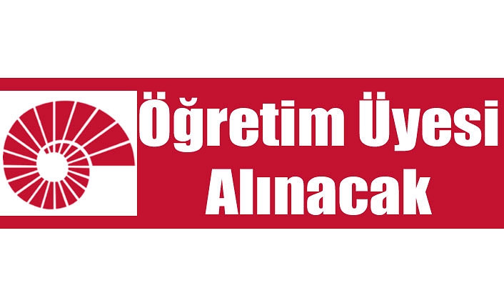 Öğretim Üyesi Alınacak