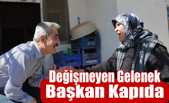 Ayrancı’nın Yıllardır Değişmeyen Geleneği, Başkan Kapıda