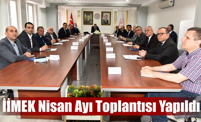 İİMEK Nisan Ayı Toplantısı Yapıldı