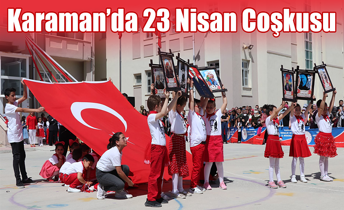 Karaman’da 23 Nisan Coşkusu