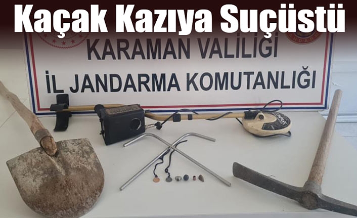 Karaman’da Kaçak Kazı Yapan Kişi Yakalandı