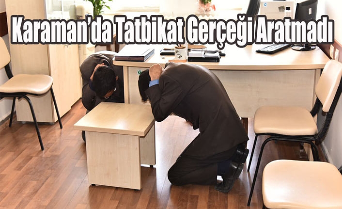 Karaman’da Tatbikat Gerçeği Aratmadı