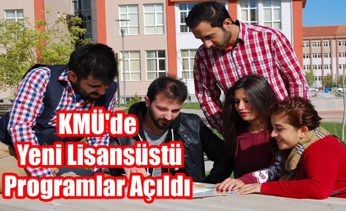 KMÜ'de Yeni Lisansüstü Programlar