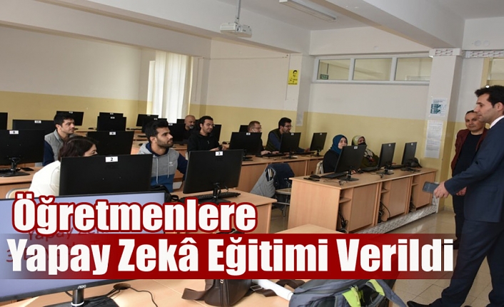 Öğretmenlere Yapay Zekâ ve 3 Boyutlu Yazıcı Eğitimi Verildi